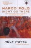 Marco Polo Didn't Go There (Paperback) - Rolf Potts Photo