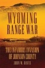 Wyoming Range War - The Infamous Invasion of Johnson County (Paperback) - John W Davis Photo