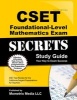 CSET Foundational-Level Mathematics Exam Secrets Study Guide - CSET Test Review for the California Subject Examinations for Teachers (Paperback) - Mometrix Test Preparation Photo