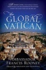 The Global Vatican - An Inside Look at the Catholic Church, World Politics, and the Extraordinary Relationship Between the United States and the Holy See (Hardcover, New) - Francis Rooney Photo