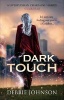 Dark Touch (Paperback) - Debbie Johnson Photo