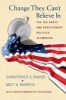 Change They Can't Believe in - The Tea Party and Reactionary Politics in America (Paperback, Revised & updated ed) - Christopher S Parker Photo