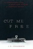 Cut Me Free (Paperback) - J R Johansson Photo