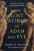 The Lost World of Adam and Eve - Genesis 2-3 and the Human Origins Debate (Paperback) - John H Walton Photo