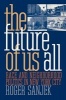 The Future of Us All - Race and Neighborhood Politics in New York City (Paperback) - Roger Sanjek Photo