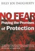 No Fear - Praying the Promises of Protection (Paperback) - Billy Joe Daugherty Photo