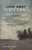 Look Away, Dixieland - A Carpetbagger's Great-Grandson Travels Highway 84 in Search of the Shack-Up-On-Cinder-Blocks, Confederate-Flag-Waving, Squirrel-Hunting, Boiled-Peanuts, Deep-Drawl, Don't-Stop-The-Car-Here South (Hardcover) - James B Twitchell Photo