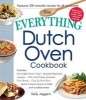 The Everything Dutch Oven Cookbook - Included * Overnight French Toast * Roasted Vegetable Lasagne * Chili with Cheesy Jalapeno Corn Bread * Char Siu Pork Ribs * Salted Caramel Apple Crumble...and Hundreds More ! (Paperback) - Kelly Jaggers Photo