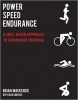 Power, Speed, Endurance - A Skill-Based Approach to Endurance Training (Paperback, Original) - Glen Cordoza Photo