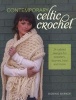 Contemporary Celtic Crochet - 24 Cabled Designs for Sweaters, Scarves, Hats and More (Paperback) - Bonnie Barker Photo