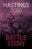 Battle Story: Hastings1066 (Paperback) - Jonathan Trigg Photo