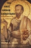 The First Urban Christians - The Social World of the Apostle Paul (Paperback, 2nd Revised edition) - Wayne A Meeks Photo