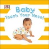 Baby Touch Your Nose (Board book) - Dk Photo