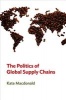 The Politics of Global Supply Chains (Paperback) - Kate MacDonald Photo