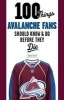 100 Things Avalanche Fans Should Know & Do Before They Die (Paperback) - Adrian Dater Photo