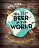 The Best Beer in the World - One Man's Globe Search for the Perfect Pint (Hardcover) - Mark Dredge Photo