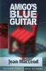 Amigo's Blue Guitar (Paperback, 3rd) - Joan MacLeod Photo