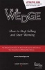 The Wedge - How to Stop Selling and Start Winning (Paperback, Updated 2008) - Randy Schwantz Photo