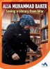 Alia Muhammad Baker - Saving a Library from War (Hardcover) - Lindsay Bacher Photo