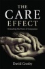 The Care Effect - Unleashing the Power of Compassion (Paperback) - David Crosby Photo