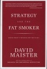 Strategy and the Fat Smoker - Doing What's Obvious But Not Easy (Hardcover) - David H Maister Photo