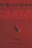 The Art of Philosophy - Wisdom as a Practice (Paperback) - Peter Sloterdijk Photo