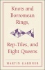 Knots and Borromean Rings, Rep-Tiles, and Eight Queens - 's Unexpected Hanging (Paperback) - Martin Gardner Photo