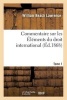 Commentaire Sur Les Elements Du Droit International Tome 1 (French, Paperback) - Lawrence Photo