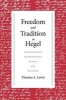 Freedom and Tradition in Hegel - Reconsidering Anthropology, Ethics, and Religion (Paperback) - Thomas A Lewis Photo