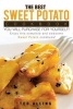 The Best Sweet Potato Cookbook You Will Purchase for Yourself! - Enjoy This Complete and Awesome Sweet Potato Cookbook! (Paperback) - Ted Alling Photo