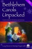 Bethlehem Carols Unpacked - Creative Ideas for Christmas Carol Services (Paperback, 2nd New edition) - Lucy Moore Photo