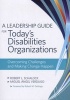 A Leadership Guide for Today's Disabilities Organizations - Overcoming Challenges and Making Change Happen (Paperback, Abilities.) - Robert L Schalock Photo