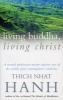 Living Buddha, Living Christ (Paperback, Reissue) - Thich Nhat Hanh Photo