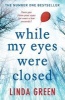 While My Eyes Were Closed (Paperback) - Linda Green Photo