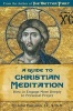 A Guide to Christian Meditation - How to Engage More Deeply in Personal Prayer (Paperback) - John Bartunek Photo