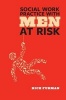 Social Work Practice with Men at Risk (Paperback) - Rich Furman Photo