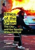 Ethics of the Urban - The City and the Spaces of the Political (Hardcover) - Mohsen Mostafavi Photo