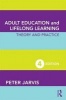 Adult Education and Lifelong Learning - Theory and Practice (Paperback, 4th Revised edition) - Peter Jarvis Photo