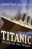 Titanic - Death on the Water (Paperback) - Tom Bradman Photo