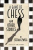 A Game of Chess and Other Stories (Paperback) - Stefan Zweig Photo