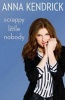 Scrappy Little Nobody (Hardcover) - Anna Kendrick Photo