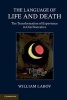 The Language of Life and Death - The Transformation of Experience in Oral Narrative (Paperback, New) - William Labov Photo