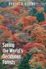 Saving the World's Deciduous Forests - Ecological Perspectives from East Asia, North America, and Europe (Hardcover) - Robert A Askins Photo