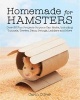 Homemade for Hamsters - Over 20 Fun Projects Anyone Can Make, Including Tunnels, Towers, Dens, Swings, Ladders and More (Paperback) - Carin Oliver Photo