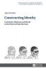 Constructing Identity - Continuity, Otherness and Revolt in the Poetry of Tony Harrison (Hardcover, New edition) - Agata Handley Photo