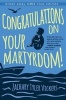 Congratulations on Your Martyrdom! (Paperback) - Zachary Tyler Vickers Photo