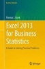 Excel 2013 for Business Statistics - A Guide to Solving Practical Business Problems (Paperback) - Thomas J Quirk Photo