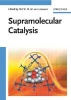 Supramolecular Catalysis (Hardcover) - P W N M Van Leeuwen Photo