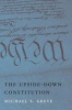 The Upside-Down Constitution (Hardcover) - Michael S Greve Photo