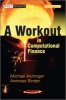 A Workout in Computational Finance (Hardcover, New) - Andreas Binder Photo